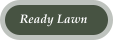 Ready Lawn
