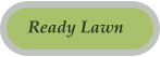 Ready Lawn